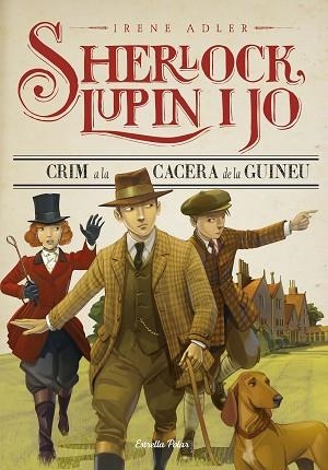CRIM A LA CACERA DE LA GUINEU : SHERLOCK, LUPIN I JO 9 | 9788491370536 | ADLER, IRENE [VER TITULOS] | Llibreria Huch - Llibreria online de Berga 