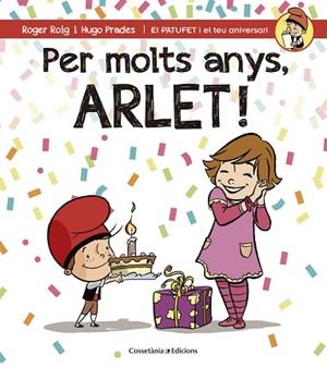 PER MOLTS ANYS, ARLET! | 9788490345054 | ROIG CESAR, ROGER (1971-) [VER TITULOS] | Llibreria Huch - Llibreria online de Berga 