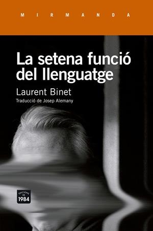 LA SETENA FUNCIO DEL LLENGUATGE | 9788415835943 | BINET, LAURENT (1972-) [VER TITULOS] | Llibreria Huch - Llibreria online de Berga 