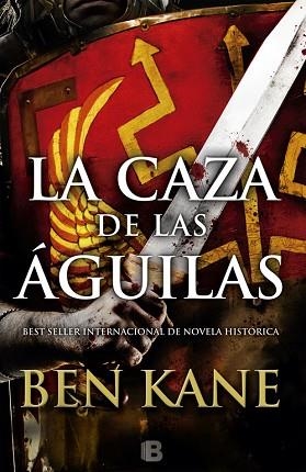 AGUILAS DE ROMA 2. LA CAZA DE LAS AGUILAS | 9788466659116 | KANE, BEN [VER TITULOS] | Llibreria Huch - Llibreria online de Berga 