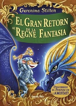 GRAN RETORN AL REGNE DE LA FANTASIA, EL | 9788491370161 | GERONIMO STILTON | Llibreria Huch - Llibreria online de Berga 