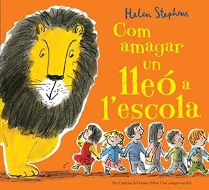 COM AMAGAR UN LLEO A L'ESCOLA | 9788416712113 | STEPHENS, HELEN [VER TITULOS] | Llibreria Huch - Llibreria online de Berga 