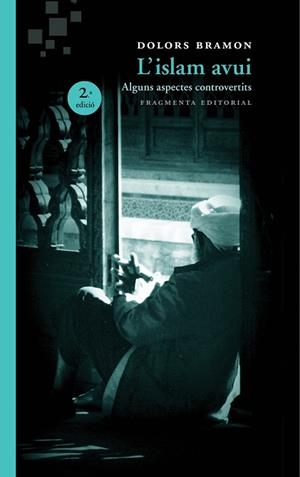 L'ISLAM AVUI : ALGUNS ASPECTES CONTROVERTITS | 9788415518440 | BRAMON, DOLORS (1943-) [VER TITULOS] | Llibreria Huch - Llibreria online de Berga 