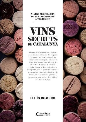 ELS VINS SECRETS DE CATALUNYA : VIATGE ALS CELLERS DE 30 ELA | 9788490345412 | ROMERO GARRIDO, LLUIS [VER TITULOS] | Llibreria Huch - Llibreria online de Berga 