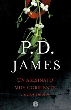 UN ASESINATO CORRIENTE Y OTROS RELATOS | 9788466660075 | JAMES, P. D. (1920-2014) [VER TITULOS] | Llibreria Huch - Llibreria online de Berga 