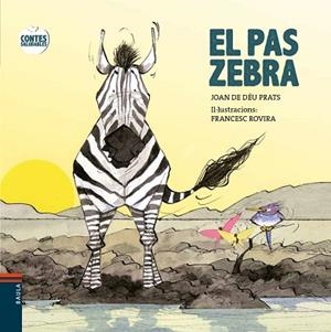 PAS ZEBRA, EL | 9788447932603 | PRATS I PIJOAN, JOAN DE DEU (1962-) [VER TITULOS] | Llibreria Huch - Llibreria online de Berga 