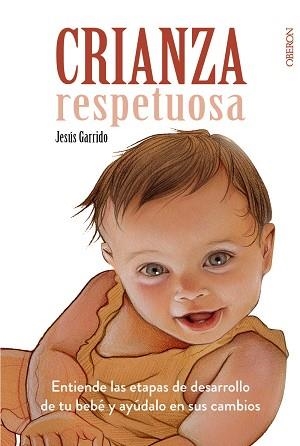 CRIANZA RESPETUOSA | 9788441537958 | GARRIDO GARCIA, JESUS [VER TITULOS] | Llibreria Huch - Llibreria online de Berga 