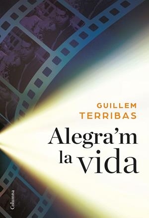 ALEGRA'M LA VIDA | 9788466422024 | TERRIBAS ROCA, GUILLEM [VER TITULOS] | Llibreria Huch - Llibreria online de Berga 