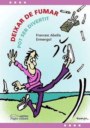 DEIXAR DE FUMAR POT SER DIVERTIT | 9788499758121 | ABELLA PONS, FRANCESC [VER TITULOS] | Llibreria Huch - Llibreria online de Berga 