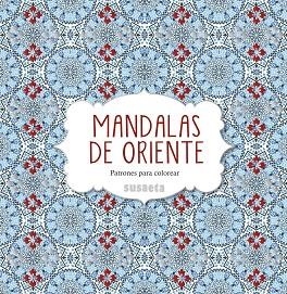 MANDALAS DE ORIENTE | 9788467742947 | SUSAETA, EQUIPO | Llibreria Huch - Llibreria online de Berga 