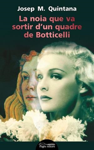 NOIA QUE VA SORTIR D'UN QUADRE DE BOTTICELLI, LA | 9788499758145 | QUINTANA, JOSEP MARIA (1950-) [VER TITULOS] | Llibreria Huch - Llibreria online de Berga 