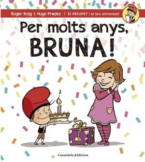 PER MOLTS ANYS, BRUNA! | 9788490345825 | ROIG CESAR, ROGER (1971-) [VER TITULOS] | Llibreria Huch - Llibreria online de Berga 