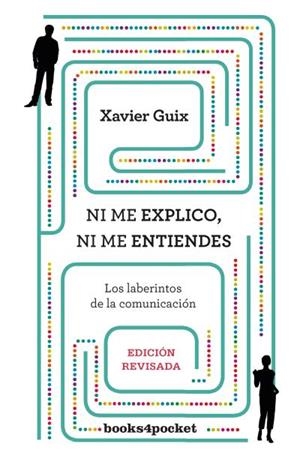 NI ME EXPLICO NI ME ENTIENDES : LOS LABERINTOS DE LA COMUNIC | 9788416622030 | GUIX GARCIA, XAVIER [VER TITULOS] | Llibreria Huch - Llibreria online de Berga 