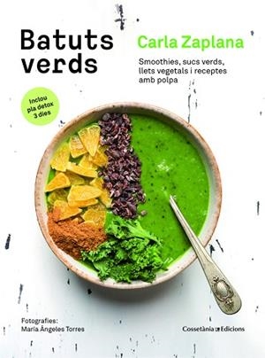 BATUTS VERDS : SMOOTHIES, SUCS VERDS, LLETS VEGETALS I RECEP | 9788490345771 | ZAPLANA VERGES, CARLA [VER TITULOS] | Llibreria Huch - Llibreria online de Berga 