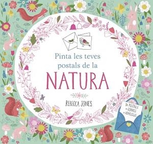 PINTA LES TEVES POSTALS DE LA NATURA | 9788491370857 | JONES, REBECCA [VER TITULOS] | Llibreria Huch - Llibreria online de Berga 