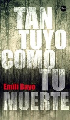 TAN TUYO COMO TU MUERTE | 9788416580637 | BAYO, EMILI | Llibreria Huch - Llibreria online de Berga 