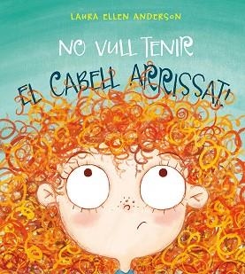 NO VULL TENIR EL CABELL ARRISSAT | 9788416648955 | ANDERSON, LAURA ELLEN | Llibreria Huch - Llibreria online de Berga 