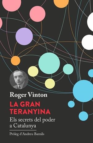GRAN TERANYINA, LA : ELS SECRETS DEL PODER A CATALUNYA | 9788494601415 | VINTON, ROGER [VER TITULOS] | Llibreria Huch - Llibreria online de Berga 