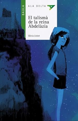 TALISMA DE LA REINA ABDELAZIA, EL | 9788447928231 | LLOBET, GLORIA (1956- ) [VER TITULOS] | Llibreria Huch - Llibreria online de Berga 