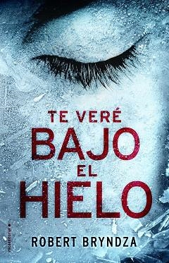 TE VERE BAJO EL HIELO | 9788416700530 | BRYNDZA, ROBERT | Llibreria Huch - Llibreria online de Berga 