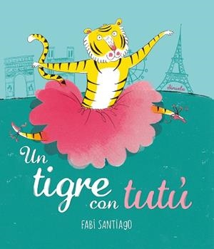 TIGRE AMB TUTU, UN | 9788416964536 | SANTIAGOI, FABI | Llibreria Huch - Llibreria online de Berga 