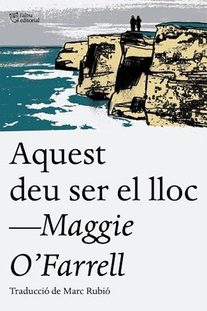 AQUEST DEU SER EL LLOC | 9788494655623 | O'FARRELL, MAGGIE | Llibreria Huch - Llibreria online de Berga 