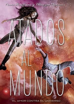 ATADOS AL MUNDO | 9788424659196 | KAUFMAN, AMIE - SPOONER, MEAGAN | Llibreria Huch - Llibreria online de Berga 
