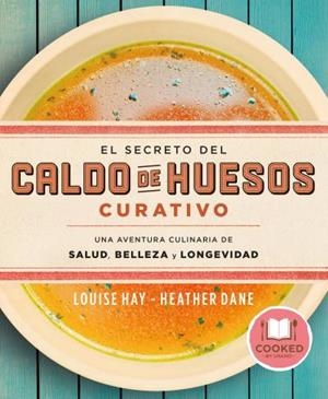 SECRETO DEL CALDO DE HUESOS CURATIVO, EL | 9788479539610 | HAY, LOUISE - DANE, HEATHER | Llibreria Huch - Llibreria online de Berga 