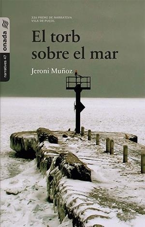 TORB SOBRE EL MAR, EL | 9788416505944 | MUÑOZ SOLER, JERONI [VER TITULOS] | Llibreria Huch - Llibreria online de Berga 