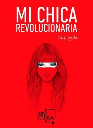 MI CHICA REVOLUCIONARIA | 9788494268618 | OJEDA, DIEGO (1985-) [VER TITULOS] | Llibreria Huch - Llibreria online de Berga 