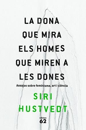 DONA QUE MIRA ELS HOMES QUE MIREN A LES DONES, LA | 9788429775716 | HUSTVEDT, SIRI (1955-) [VER TITULOS] | Llibreria Huch - Llibreria online de Berga 