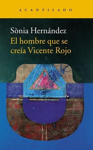 HOMBRE QUE SE CREIA VICENTE ROJO, EL | 9788416748396 | HERNANDEZ, SONIA | Llibreria Huch - Llibreria online de Berga 