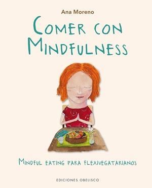COMER CON MINDFULNESS | 9788491112044 | MORENO, ANA | Llibreria Huch - Llibreria online de Berga 