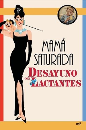 MAMA SATURADA DESAYUNO CON LACTANTES | 9788427042858 | MAMÁ SATURADA | Llibreria Huch - Llibreria online de Berga 