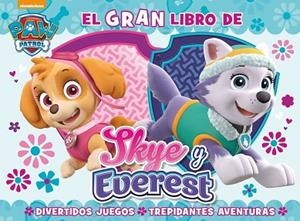 PAW PATROL GRAN LIBRO DE SKY Y EVEREST, EL | 9788448847562 | NICKELODEON [VER TITULOS] | Llibreria Huch - Llibreria online de Berga 