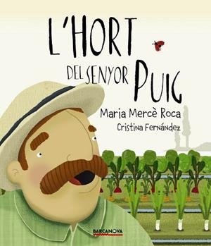 HORT DEL SENYOR PUIG, L' | 9788448942700 | ROCA, MARIA MERCE (1958-) [VER TITULOS] | Llibreria Huch - Llibreria online de Berga 