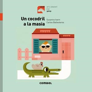 COCODRIL A LA MASIA, UN | 9788491012351 | ISERN, SUSANNA | Llibreria Huch - Llibreria online de Berga 