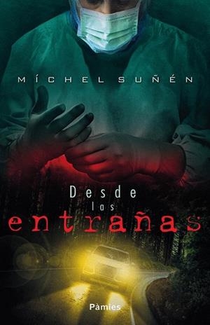 DESDE LAS ENTRAÑAS | 9788416970292 | SUÑEN, MICHEL | Llibreria Huch - Llibreria online de Berga 