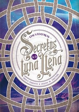 SECRETOS DE LA LUNA LLENA | 9788424659974 | PARENTE, IRIA G./PASCUAL, SELENE M. | Llibreria Huch - Llibreria online de Berga 