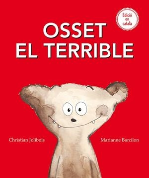 OSSET EL TERRIBLE | 9788491450641 | JOLIBOIS, CHRISTIAN - BARCILON, MARIANNE | Llibreria Huch - Llibreria online de Berga 