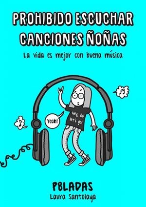 PROHIBIDO ESCUCHAR CANCIONES ÑOÑAS | 9788416890217 | SANTOLAYA, LAURA | Llibreria Huch - Llibreria online de Berga 