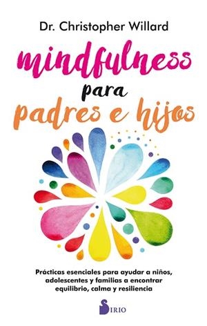 MINDFULNES PARA PADRES E HIJOS | 9788417030193 | WILLARD, CHISTOPHER | Llibreria Huch - Llibreria online de Berga 
