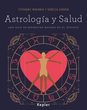 ASTROLOGIA Y SALUD : UNA GUIA DE BIENESTAR BASADA EN EL ZODI | 9788416344048 | MARANGO, STEPHANIE [VER TITULOS] | Llibreria Huch - Llibreria online de Berga 