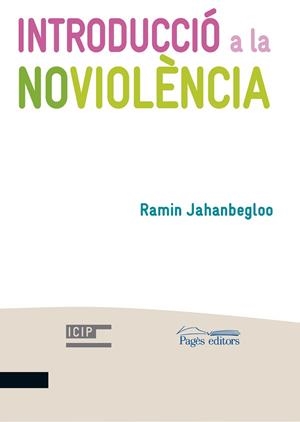 INTRODUCCIO A LA NOVIOLENCIA | 9788499758558 | JAHANBEGLOO, RAMIN (1956-) [VER TITULOS] | Llibreria Huch - Llibreria online de Berga 