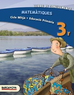 MATEMATIQUES, 3 EDUCACIO PRIMARIA (CATALUNYA, ILLES BALEARS) | 9788448931810 | ORTEGA RUIZ, SILVIA ; IL. [VER TITULOS] | Llibreria Huch - Llibreria online de Berga 