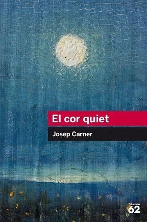 COR QUIET, EL | 9788415954439 | CARNER PUIGORIOL, JOSEP | Llibreria Huch - Llibreria online de Berga 