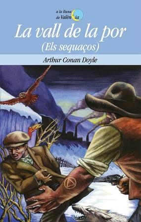 VALL DE LA POR : (ELS SEQUAÇOS), LA | 9788476601259 | DOYLE, ARTHUR CONAN - SIR - , SIR (1859-1930) [VER | Llibreria Huch - Llibreria online de Berga 