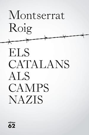CATALANS ALS CAMPS NAZIS, ELS | 9788429776195 | ROIG, MONTSERRAT (1946-1991) [VER TITULOS] | Llibreria Huch - Llibreria online de Berga 