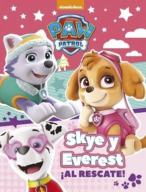 PAW PATROL. SKYE Y EVEREST ¡AL RESCATE! : ACTIVIDADES | 9788448848033 | NICKELODEON [VER TITULOS] | Llibreria Huch - Llibreria online de Berga 