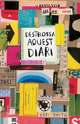 DESTROSSA AQUEST DIARI : LA REVOLUCIO ES EN COLOR | 9788466423007 | SMITH, KERI [VER TITULOS] | Llibreria Huch - Llibreria online de Berga 
